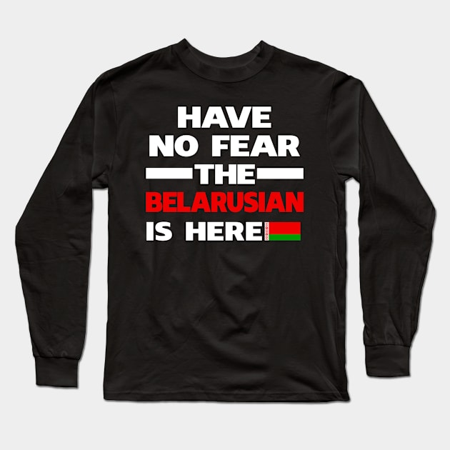 No Fear Belarusian Is Here Belarus Long Sleeve T-Shirt by lubashantae